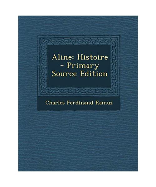 Aline: Histoire - Primary Source Edition