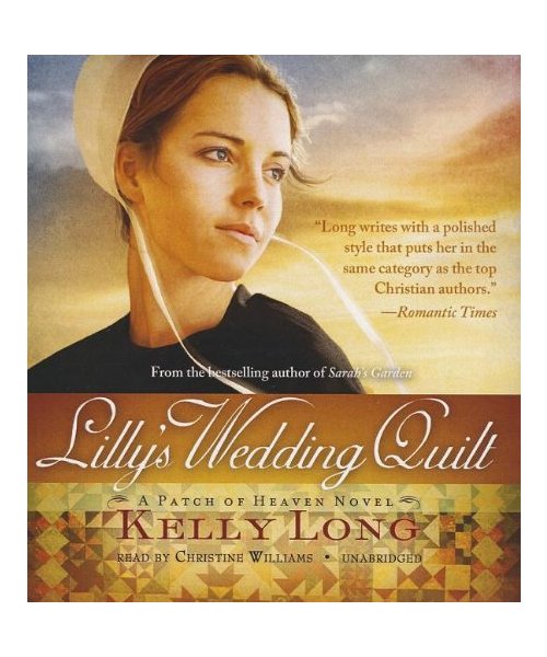 Lilly's Wedding Quilt: A Patch of Heaven Novel