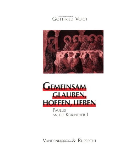 Gemeinsam glauben, hoffen, lieben: Paulus an die Korinther I (Biblisch-theologische Schwerpunkte)