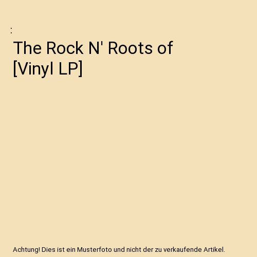 The Rock N' Roots of [Vinyl LP]
