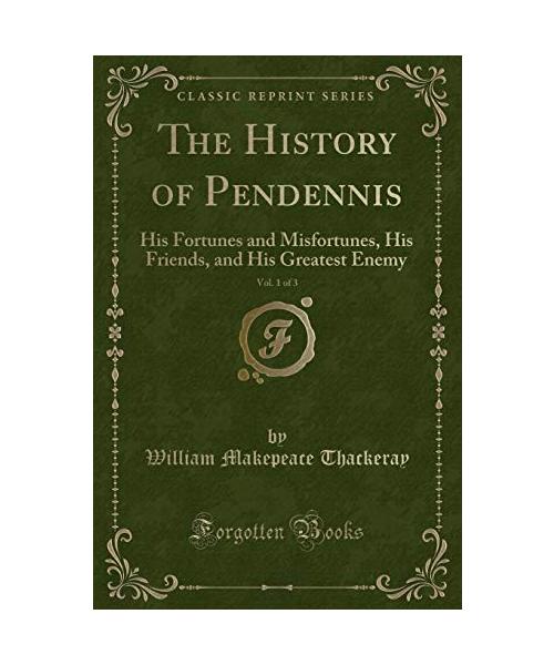 The History of Pendennis, Vol. 1 of 3