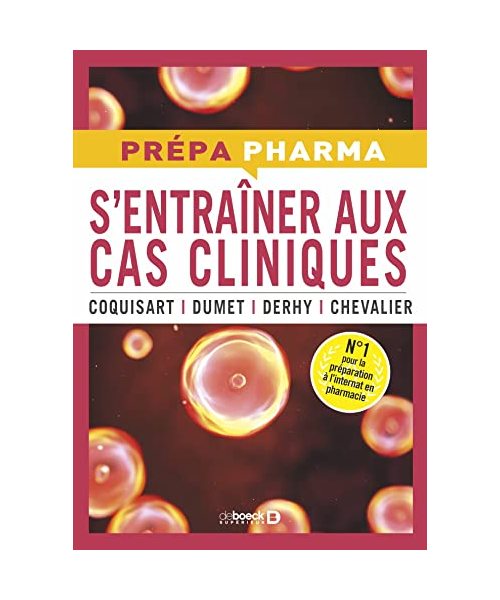 S'entraîner aux cas cliniques: 45 cas pharmaco-thérapeutiques - Réussir l'internat de pharmacie