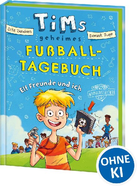 Tims geheimes Fußball-Tagebuch (Band 1) - Elf Freunde und ich!