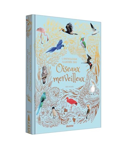 L'anthologie illustrée des oiseaux merveilleux