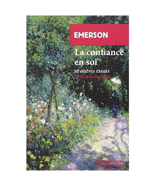 LA CONFIANCE EN SOI: ET AUTRES ESSAIS