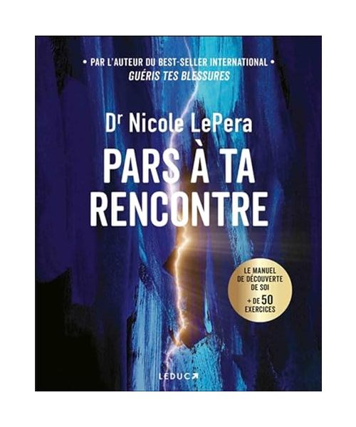 Pars à ta rencontre: Le manuel de découverte de soi, + de 50 exercices