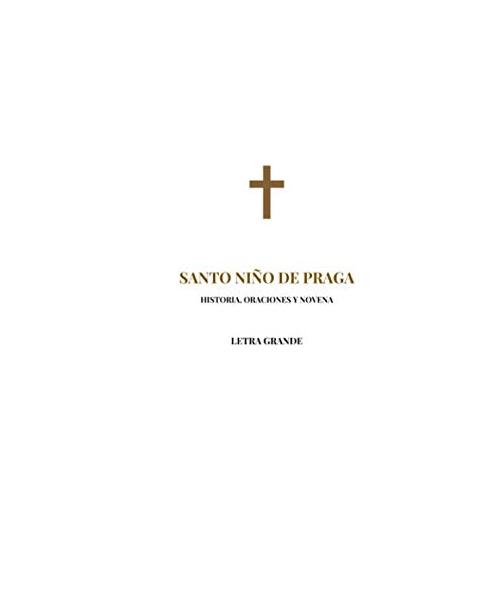 Santo Niño de Praga. Historia, Oraciones y Novena: Letra grande