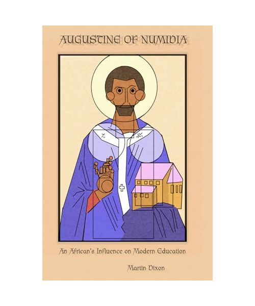 AUGUSTINE OF NUMIDIA: The African Influence on Modern Education