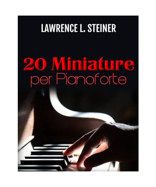 20 Miniature per Pianoforte: Spartiti Facili. Musica Moderna