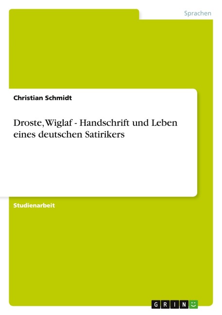 Droste, Wiglaf - Handschrift und Leben eines deutschen Satirikers