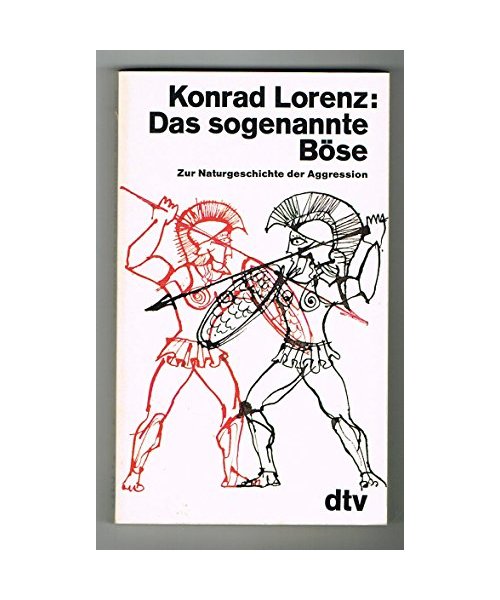 Das sogenannte Böse. (6938 183). Zur Naturgeschichte der Aggression