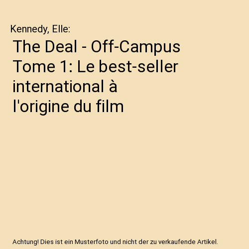 The Deal - Off-Campus Tome 1: Le best-seller international à l'origine du film
