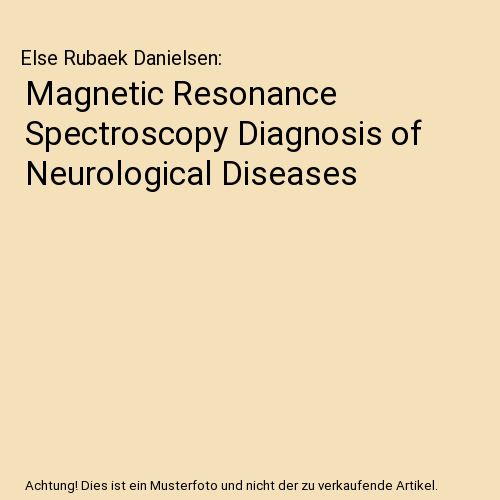 Magnetic Resonance Spectroscopy Diagnosis of Neurological Diseases