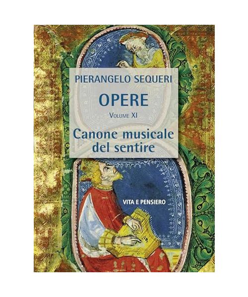 Canone musicale del sentire (Opere di PierAngelo Sequeri)