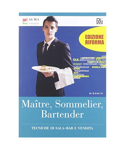 Maitre, sommelier, bartender. Tecniche di sala-bar e vendita. Per il biennio degli Ist. professionali. Con e-book. Con espansione online (Alma-Plan)