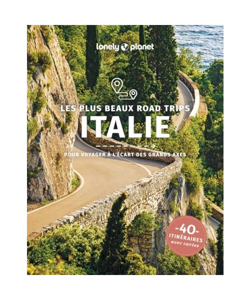 Les plus beaux road trips en Italie 1ed: 40 itinéraires avec cartes