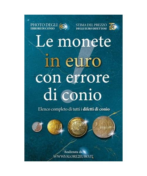 Le monete in euro con errore di conio (Il valore delle monete in euro)
