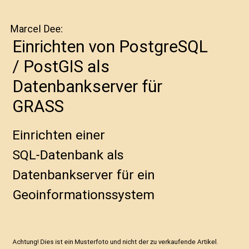 Einrichten von PostgreSQL / PostGIS als Datenbankserver für GRASS