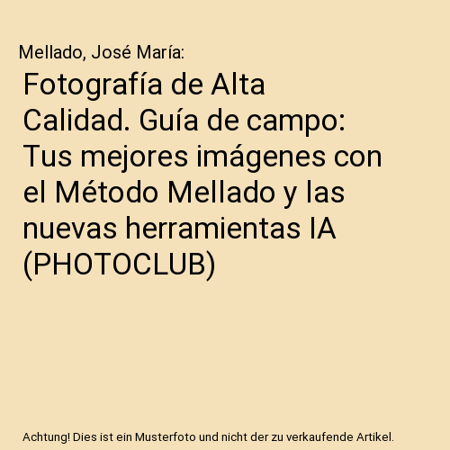 Fotografía de Alta Calidad. Guía de campo