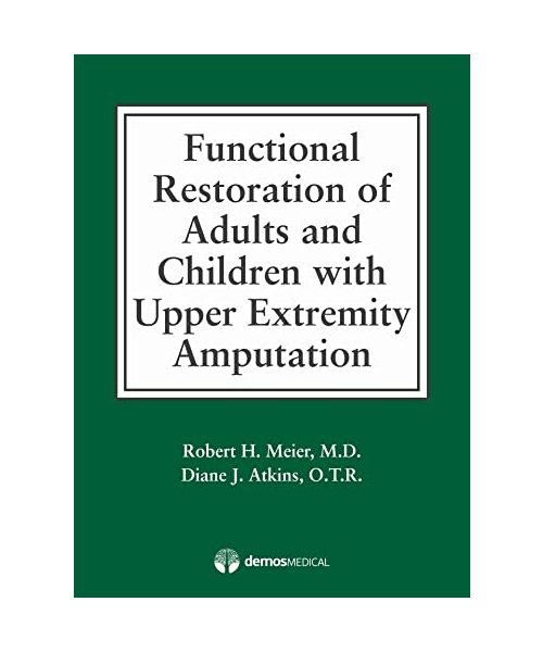 Functional Restoration of Adults and Children with Upper Extremity Amputation