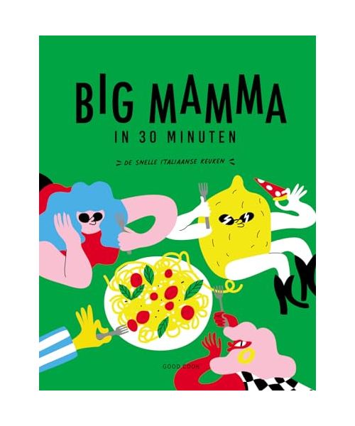 Big Mamma in 30 minuten: de snelle Italiaanse keuken