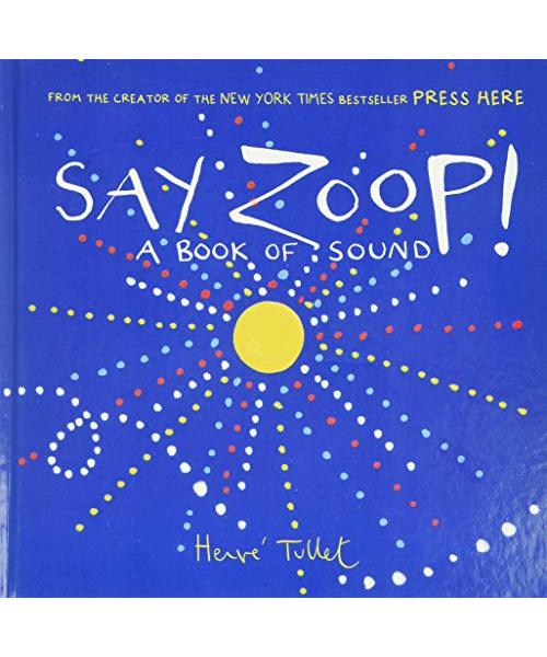 Say Zoop! (Toddler Learning Book, Preschool Learning Book, Interactive Children's Books)