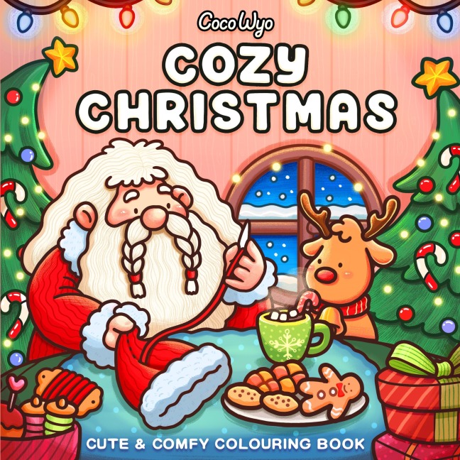 Cozy Christmas: The Cute and Relaxing Festive Colouring Book for Kids and Adults (Coco Wyo)