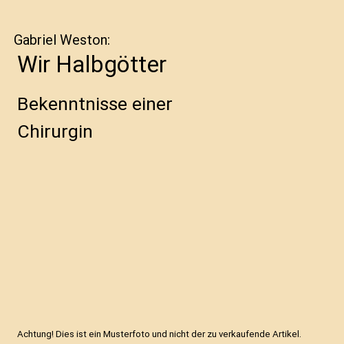 Wir Halbgötter