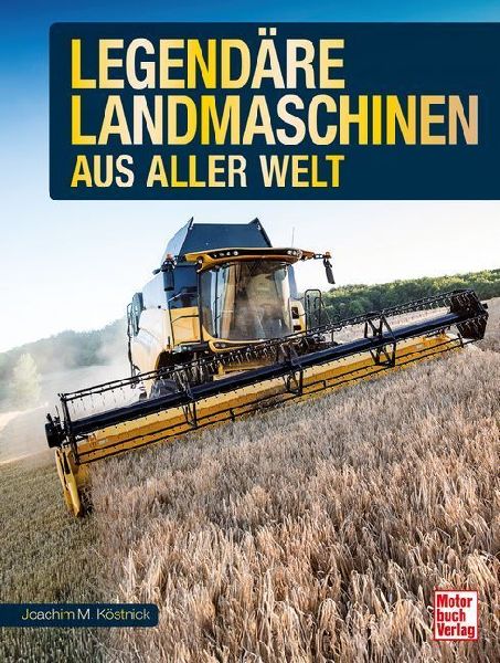 Legendäre Landmaschinen aus aller Welt
