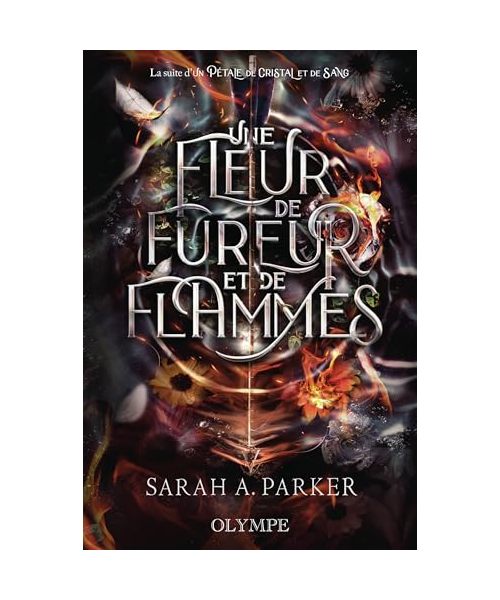 Une fleur de fureur et de flammes: Un pétale de cristal et de sang, III-Édition reliée