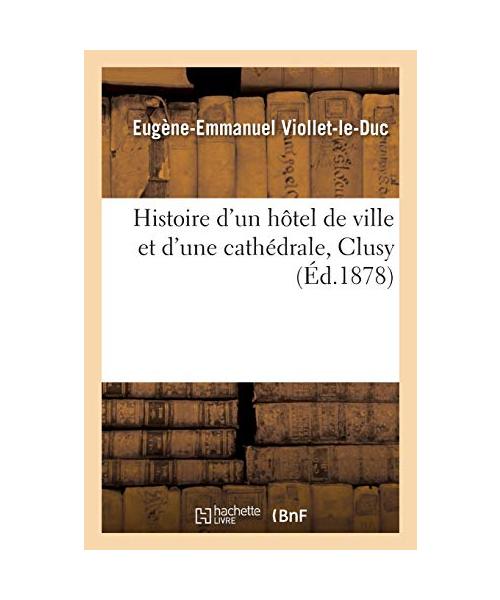 Histoire d'un hôtel de ville et d'une cathédrale, Clusy