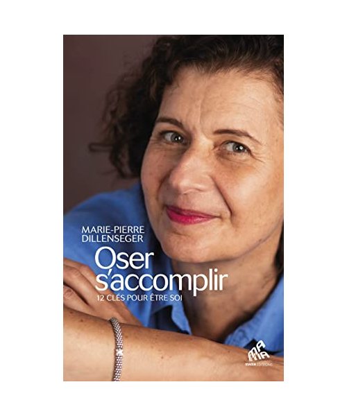 Oser s'accomplir: Un vrai et rare savoir