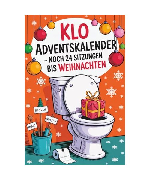 Klo Adventskalender – Noch 24 Sitzungen bis Weihnachten: Mit Rätseln, Sudokus, Ausmalbildern & frechen Sprüchen – der Adventskalender als Geschenk für Männer, Frauen und alle mit Humor auf dem Thron