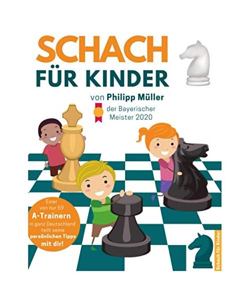 Schach für Kinder: Das große Schachbuch für Kinder mit allen Grundlagen, Taktikmotiven & Strategien - spielend schach lernen inkl. gratis Online Schachspiel Training für Kinder