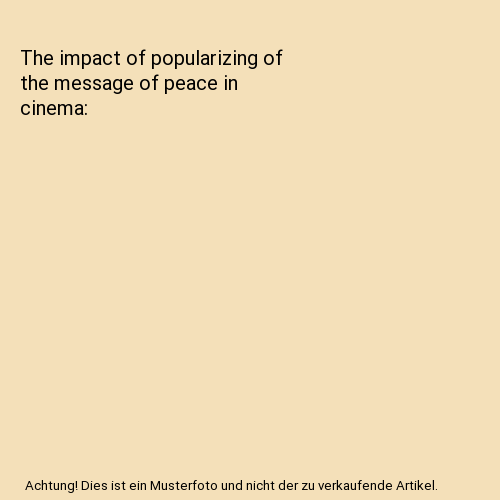 The impact of popularizing of the message of peace in cinema