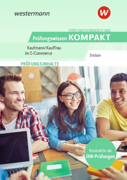 Prüfungsvorbereitung Prüfungswissen KOMPAKT - Kaufmann/Kauffrau im E-Commerce