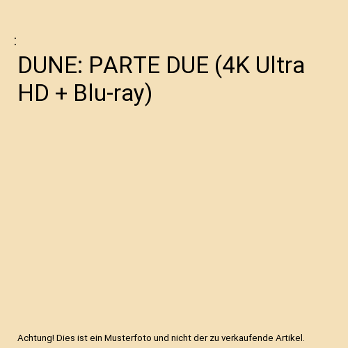 DUNE: PARTE DUE (4K Ultra HD + Blu-ray)