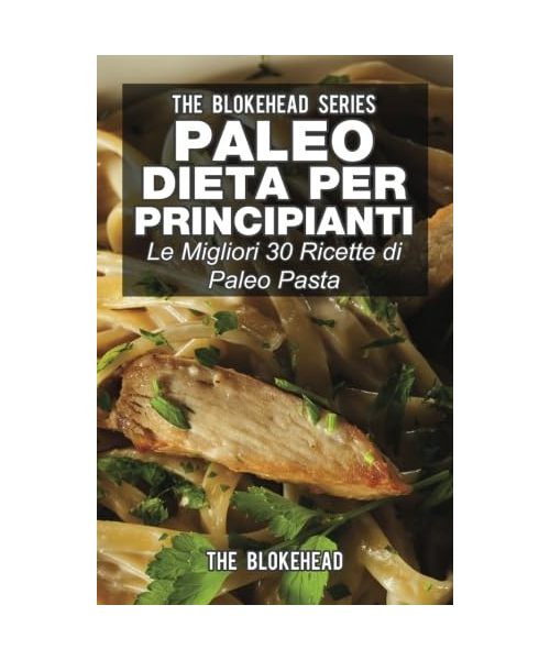 Paleo dieta per principianti Le migliori 30 ricette di Paleo pasta!