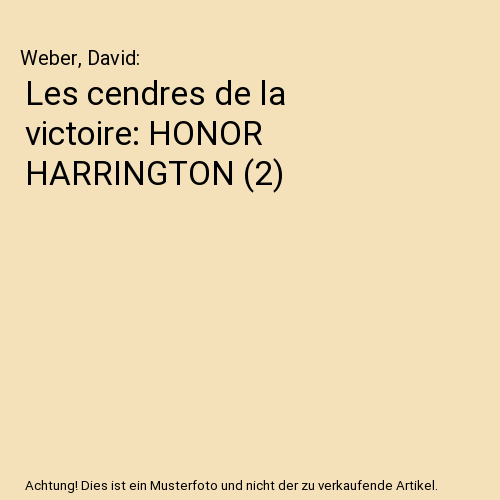 Les cendres de la victoire: HONOR HARRINGTON (2)