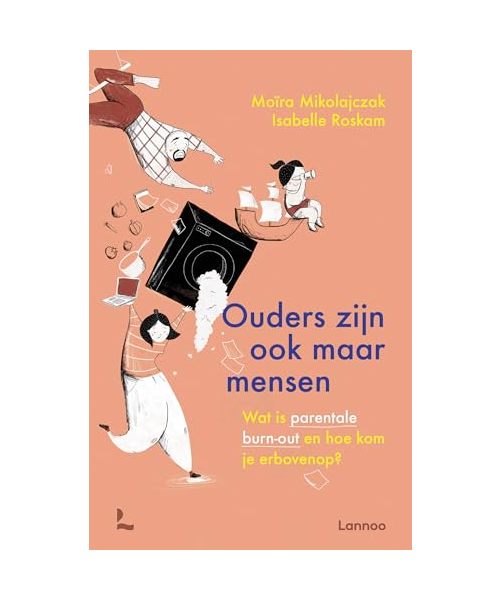 Ouders zijn ook maar mensen: wat is parentale burn-out en hoe kom je er bovenop?