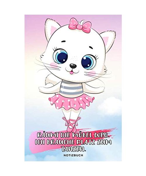 Räumt die Möbel weg ich brauche Platz zum tanzen: Notizbuch mit A5 mit Register und lustigem Ballerina Spruch für Tänzer und Katzen Liebhaber - ... Weihnachtsgeschenk für Kinder und Erwachsene