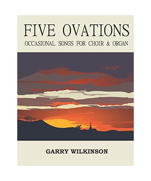 Five Ovations: Occasional Songs for Choir & Organ