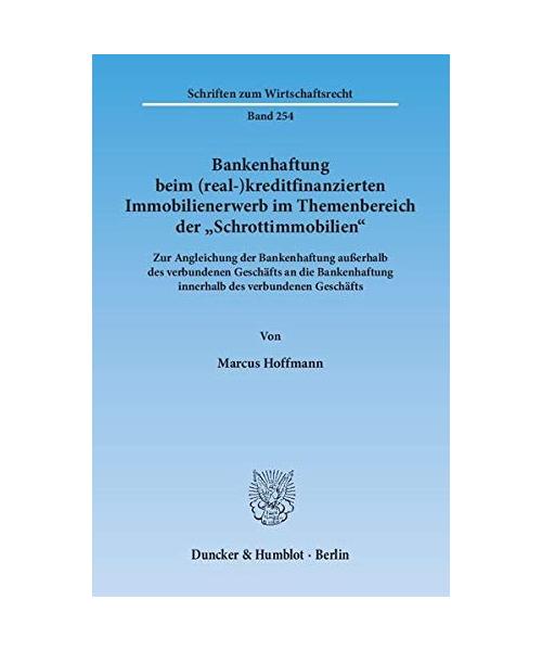 Bankenhaftung beim (real-)kreditfinanzierten Immobilienerwerb im Themenbereich der »Schrottimmobilien«