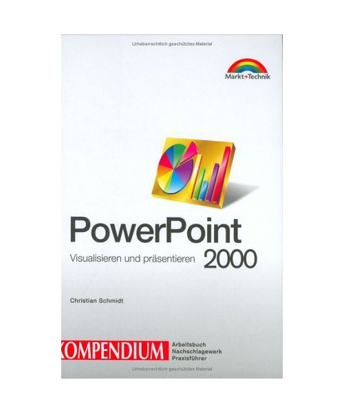 PowerPoint 2000 Kompendium.: Visualisieren und präsentieren.