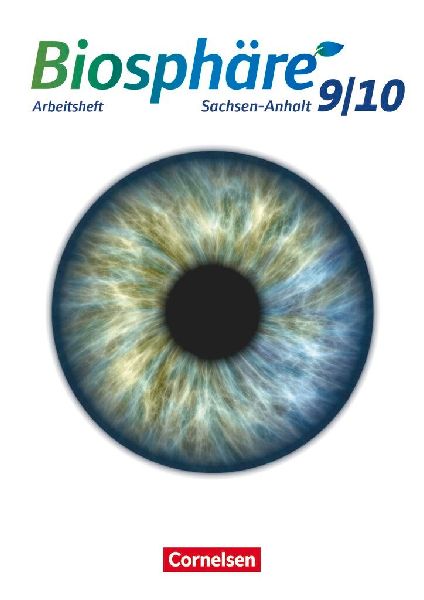 Biosphäre Sekundarstufe I  9./10. Schuljahr - Gymnasium Sachsen-Anhalt - Arbeitsheft