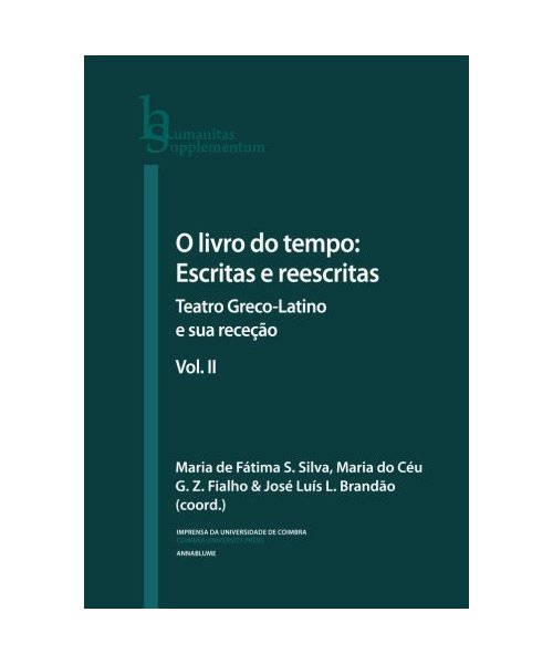 O livro do tempo: Escritas e reescritas Teatro Greco-Latino e sua recepção II (Humanitas Supplementum, Band 39)