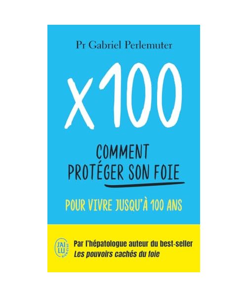 X100: Comment protéger son foie pour vivre jusqu'à 100 ans
