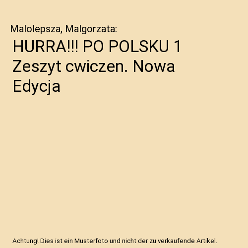 HURRA!!! PO POLSKU 1 Zeszyt cwiczen. Nowa Edycja