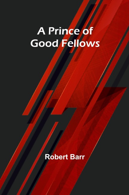 A Prince of Good Fellows