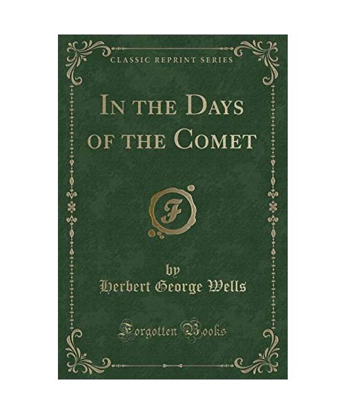 In the Days of the Comet (Classic Reprint)
